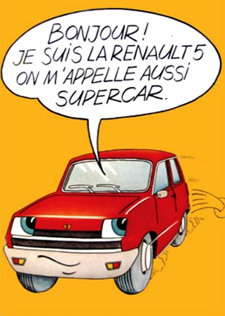 Bonjour, je suis la Renault 5, on m'appelle aussi Supercar